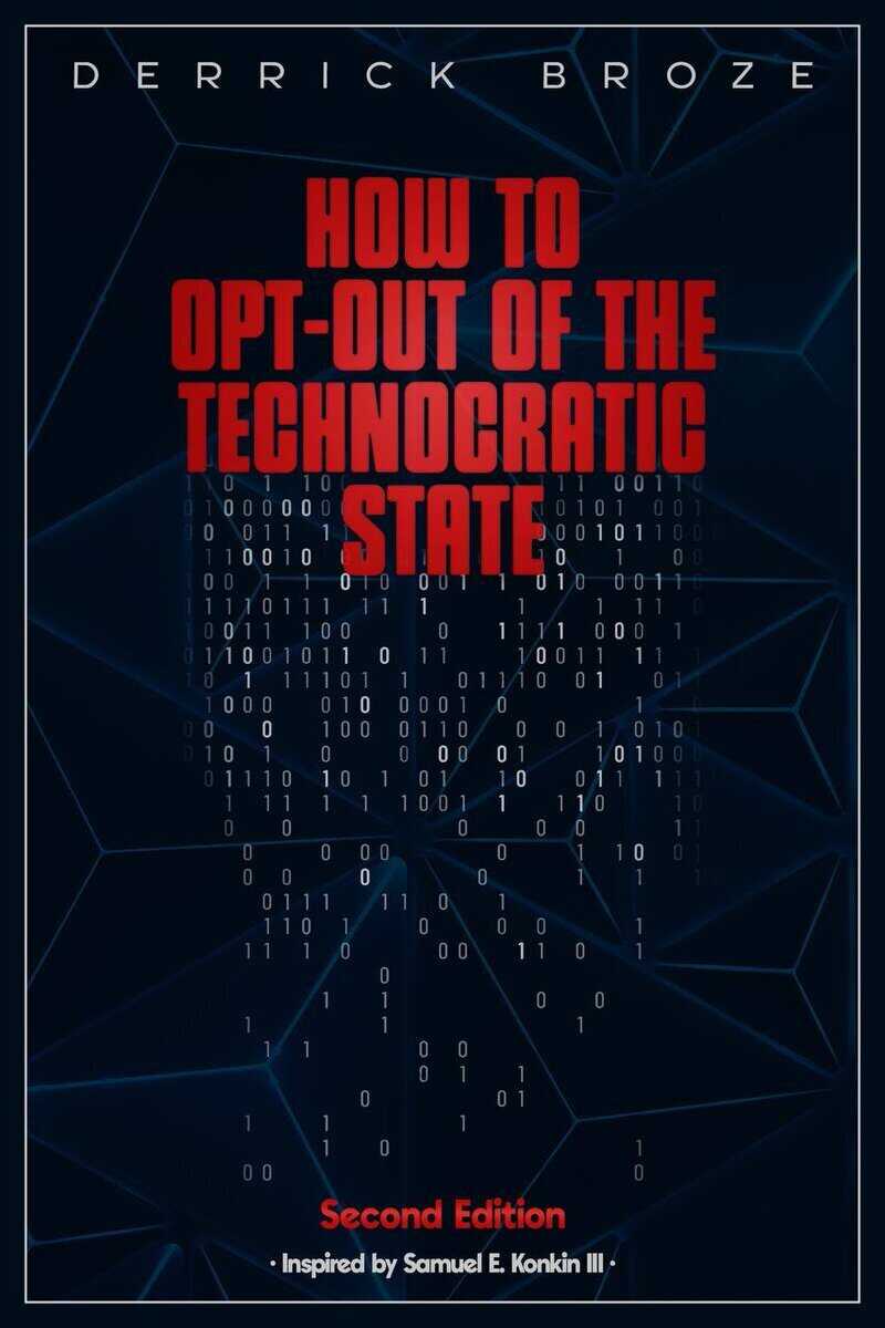 Book How To Opt Out Of The Technocratic State (2nd Edition) By Derrick Broze