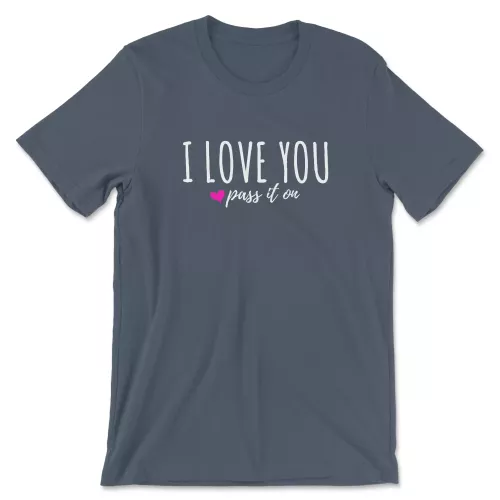 I Love You Pass It On Shirt Vintage Navy