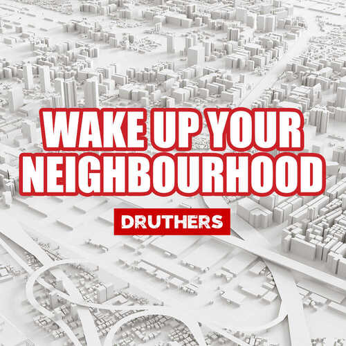 Wake Up Your Neighbourhood